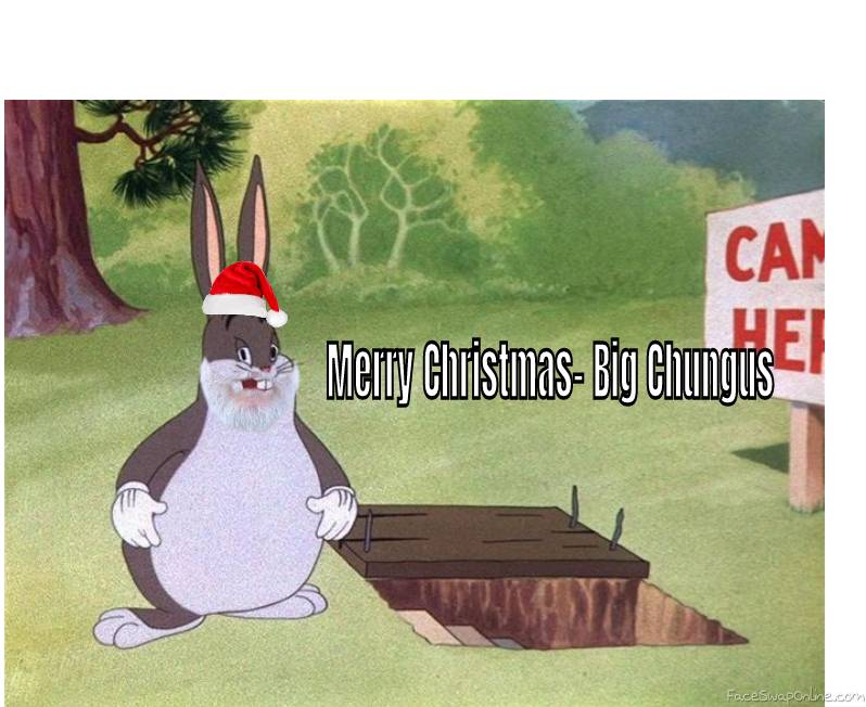 Merry Chungus!!