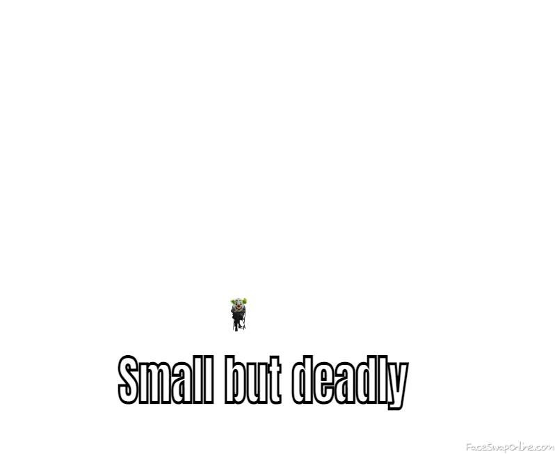 LOL small but deadly